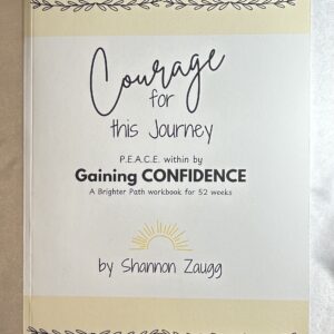 Courage for this Journey: Peace within by Gaining Confidence
